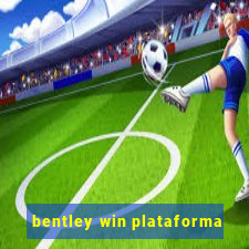 bentley win plataforma